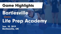 Bartlesville  vs Life Prep Academy Game Highlights - Jan. 10, 2019