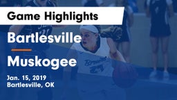 Bartlesville  vs Muskogee  Game Highlights - Jan. 15, 2019