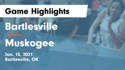 Bartlesville  vs Muskogee  Game Highlights - Jan. 15, 2021