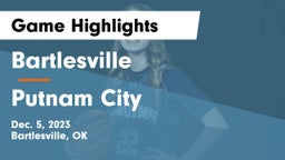 Bartlesville  vs Putnam City  Game Highlights - Dec. 5, 2023