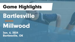 Bartlesville  vs Millwood  Game Highlights - Jan. 6, 2024