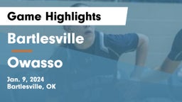 Bartlesville  vs Owasso  Game Highlights - Jan. 9, 2024
