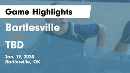 Bartlesville  vs TBD Game Highlights - Jan. 19, 2024