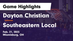 Dayton Christian  vs Southeastern Local  Game Highlights - Feb. 21, 2023