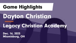 Dayton Christian  vs Legacy Christian Academy Game Highlights - Dec. 16, 2023