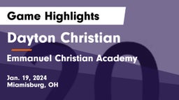Dayton Christian  vs Emmanuel Christian Academy  Game Highlights - Jan. 19, 2024
