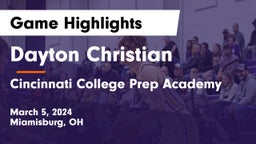 Dayton Christian  vs Cincinnati College Prep Academy  Game Highlights - March 5, 2024