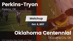 Matchup: Perkins-Tryon High vs. Oklahoma Centennial  2017