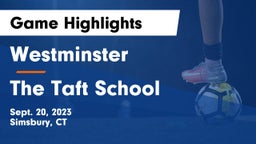 Westminster  vs The Taft School Game Highlights - Sept. 20, 2023