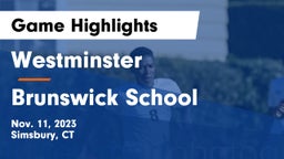Westminster  vs Brunswick School Game Highlights - Nov. 11, 2023