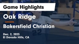 Oak Ridge  vs Bakersfield Christian  Game Highlights - Dec. 2, 2023