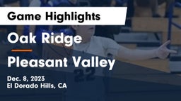 Oak Ridge  vs Pleasant Valley  Game Highlights - Dec. 8, 2023