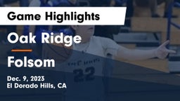 Oak Ridge  vs Folsom  Game Highlights - Dec. 9, 2023