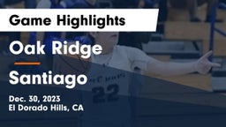 Oak Ridge  vs Santiago  Game Highlights - Dec. 30, 2023