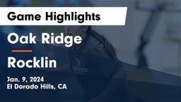 Oak Ridge  vs Rocklin  Game Highlights - Jan. 9, 2024