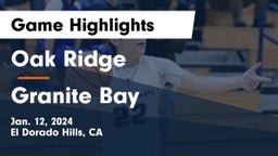 Oak Ridge  vs Granite Bay  Game Highlights - Jan. 12, 2024