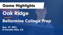 Oak Ridge  vs Bellarmine College Prep  Game Highlights - Dec. 27, 2021