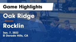 Oak Ridge  vs Rocklin  Game Highlights - Jan. 7, 2022