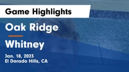 Oak Ridge  vs Whitney  Game Highlights - Jan. 18, 2023