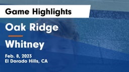 Oak Ridge  vs Whitney  Game Highlights - Feb. 8, 2023