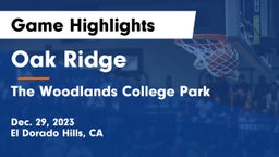 Oak Ridge  vs The Woodlands College Park  Game Highlights - Dec. 29, 2023