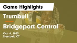 Trumbull  vs Bridgeport Central  Game Highlights - Oct. 6, 2023