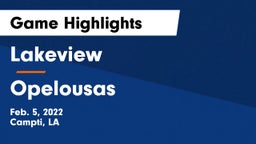Lakeview  vs Opelousas  Game Highlights - Feb. 5, 2022