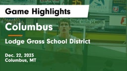Columbus  vs Lodge Grass School District Game Highlights - Dec. 22, 2023