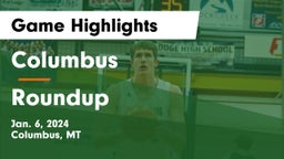 Columbus  vs Roundup  Game Highlights - Jan. 6, 2024