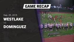Recap: Westlake  vs. Dominguez 2015