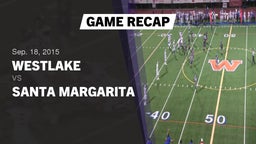 Recap: Westlake  vs. Santa Margarita 2015