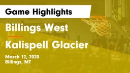 Billings West  vs Kalispell Glacier  Game Highlights - March 12, 2020