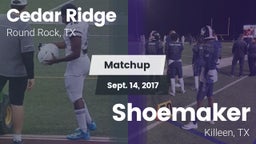 Matchup: Cedar Ridge vs. Shoemaker  2017
