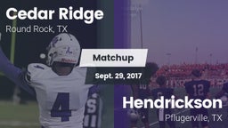 Matchup: Cedar Ridge vs. Hendrickson  2017