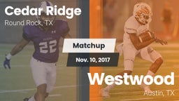 Matchup: Cedar Ridge vs. Westwood  2017