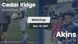 Matchup: Cedar Ridge vs. Akins  2017