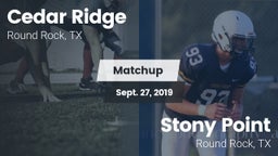 Matchup: Cedar Ridge vs. Stony Point  2019