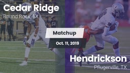 Matchup: Cedar Ridge vs. Hendrickson  2019