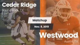 Matchup: Cedar Ridge vs. Westwood  2019