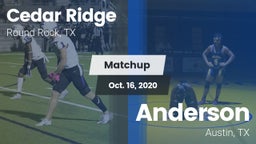 Matchup: Cedar Ridge vs. Anderson  2020