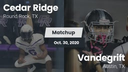 Matchup: Cedar Ridge vs. Vandegrift  2020