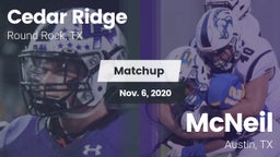 Matchup: Cedar Ridge vs. McNeil  2020