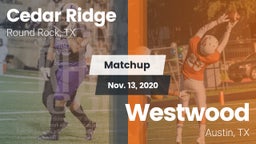 Matchup: Cedar Ridge vs. Westwood  2020
