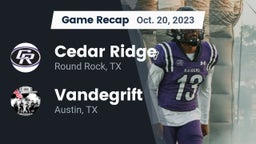 Recap: Cedar Ridge  vs. Vandegrift  2023