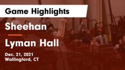 Sheehan  vs Lyman Hall  Game Highlights - Dec. 21, 2021