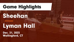 Sheehan  vs Lyman Hall  Game Highlights - Dec. 21, 2023