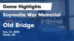 Sayreville War Memorial  vs Old Bridge  Game Highlights - Jan. 31, 2023