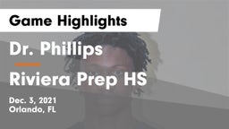 Dr. Phillips  vs Riviera Prep HS Game Highlights - Dec. 3, 2021