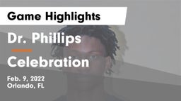 Dr. Phillips  vs Celebration  Game Highlights - Feb. 9, 2022