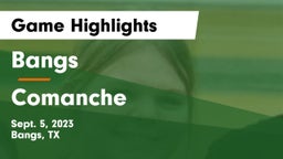 Bangs  vs Comanche  Game Highlights - Sept. 5, 2023